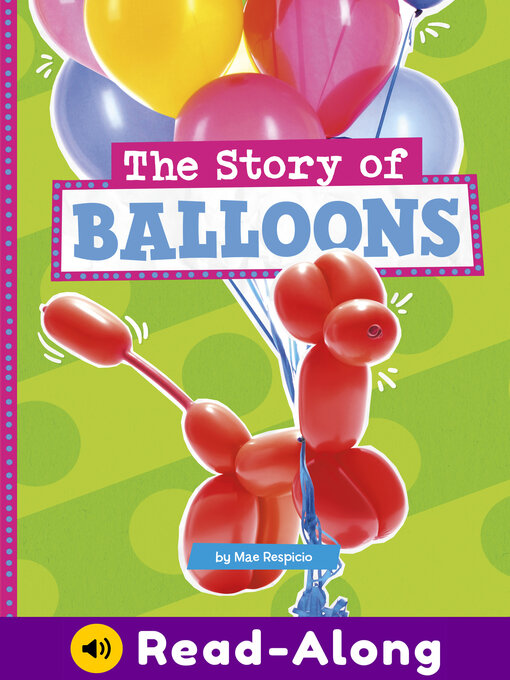 Title details for The Story of Balloons by Mae Respicio - Available